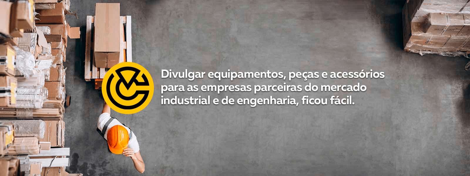 Divulgar equipamentos, peças e acessórios para as empresas parceiras do mercado industrial e de engenharia, ficou fácil.